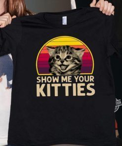 Show Me Your Kitties Vintage Shirt
