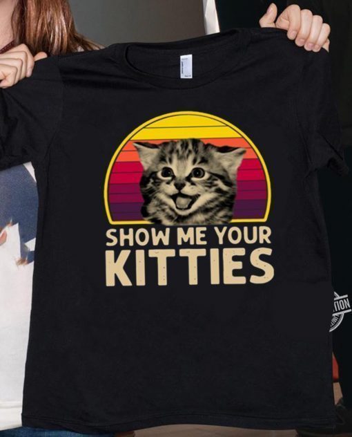 Show Me Your Kitties Vintage Shirt