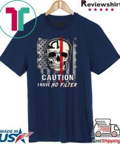 Skull Operator Caution I have no Filter American flag shirt