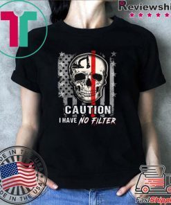 Skull Operator Caution I have no Filter American flag shirt