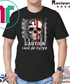 Skull Operator Caution I have no Filter American flag shirt