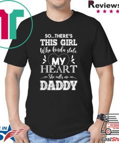 So There's This Girl Who Kinda Daddy shirt