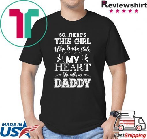 So There's This Girl Who Kinda Daddy shirt