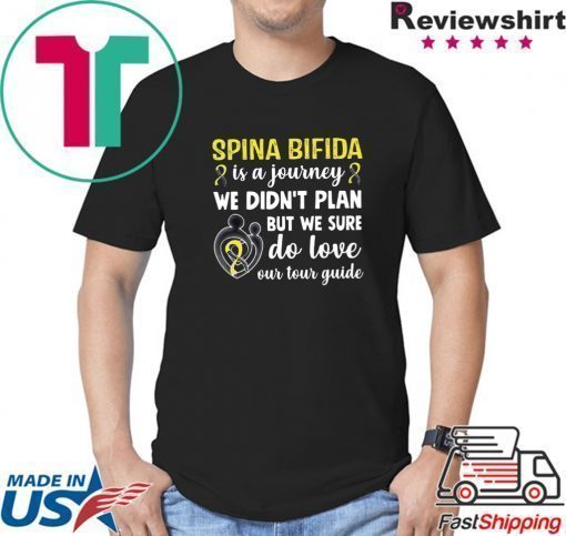 Spina Bifida Is A journey We Didn’t Plan But We Sure Do Love Our Tour Guide Shirt