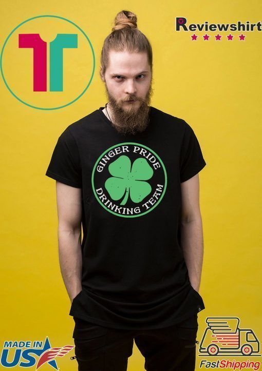 St Patricks Day Ginger Pride Drinking Team shirt