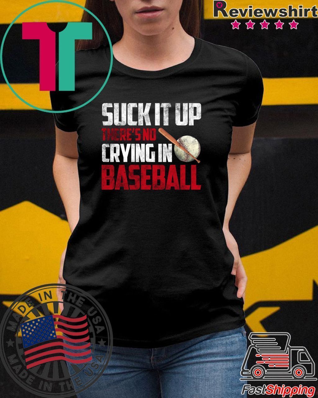 Suck It Up There’s No Crying In Baseball Shirt