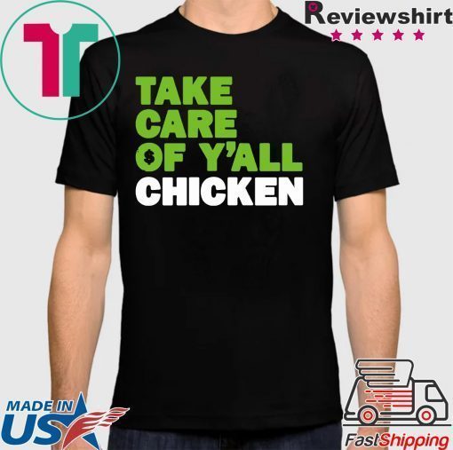 Take Care of Y'all Chicken Seattle Football Shirt