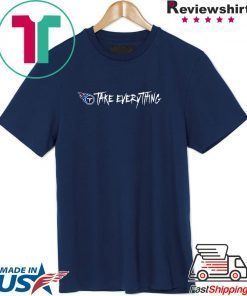 Take Everything Titans Shirt