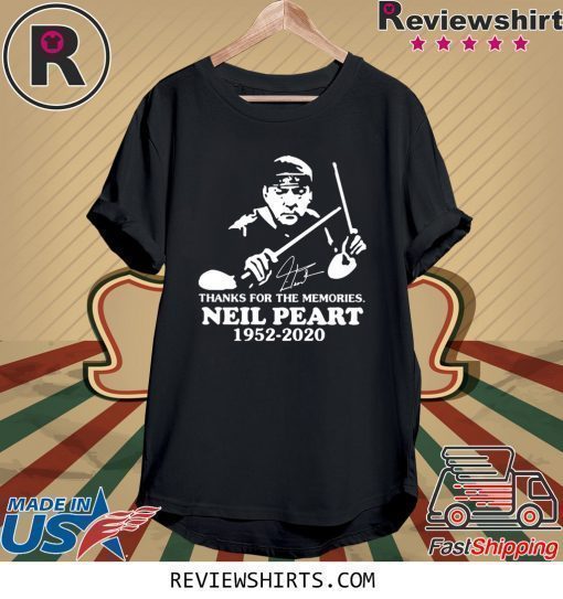 Thanks for the memories Neil Peart 1952 2020 signature shirt