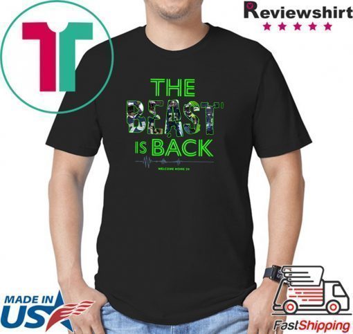 The Beast Is Back Welcome Home 24 Shirt