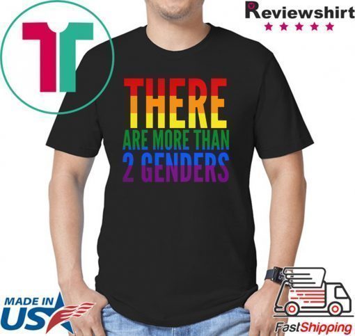 There Are More Than Two Genders Shirt