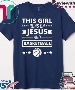 This Girl Runs On Jesus And Basketball Christian Shirt