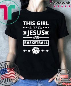 This Girl Runs On Jesus And Basketball Christian Shirt