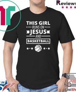 This Girl Runs On Jesus And Basketball Christian Shirt