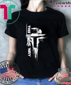 This Is The Way Shirt
