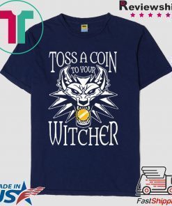 Toss a Coin to Your Witcher Shirt