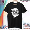 Trump 2020 45th President Guilty Of Being Awesome T-Shirt