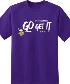 Vikings If You Want It Go Get It Playoff T-Shirt Minnesota Vikings