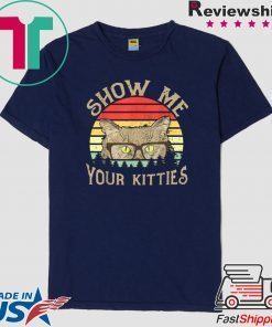 Vintage Show Me Your Kitties Shirt