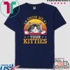 Vintage Show Me Your Kitties Shirt Girls Women Cat Lovers T-Shirt