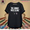 WE CANNOT WALK ALONE MARTIN LUTHER KING LOS ANGELES LAKERS SHIRT