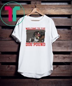 Welcome To The Dog Pound Shirt