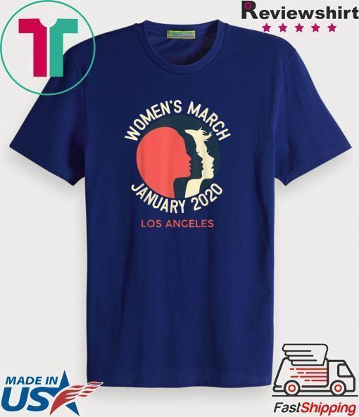 Women's March January 18 2020 Los Angeles Feminsist T-Shirt