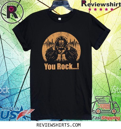 You Rock Shirt
