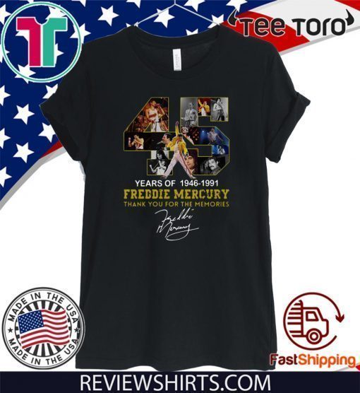 45 Years Of Freddie Mercury 1964 – 1991 Thank You For The Memories For T-Shirt