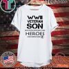 WWII Veteran Son Most People Never Meet Shirt