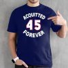 Acquitted Forever Donald Trump 45 Republican Senate Acquittal 2020 T-Shirt