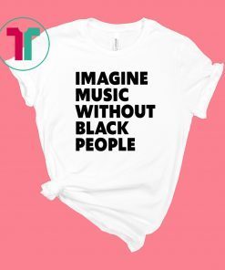 African Pride Influential Music Roots – Imagine Music Without Black People – Black History Month Shirt