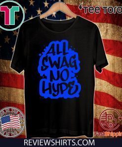 All Swag No Hype Urban Saying Cool Quote Graffiti Style Tee Shirt