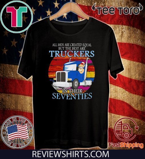 All men are created equal but the best are truckers sunset IF For T-Shirt