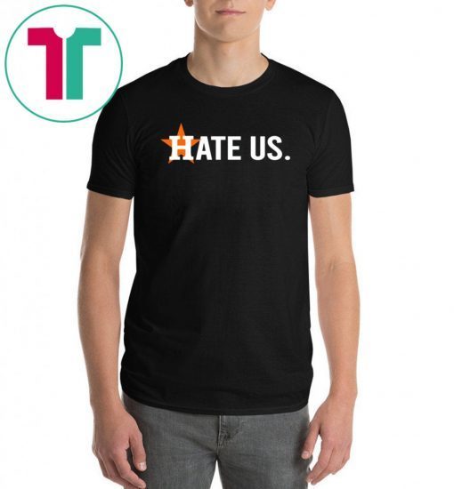 Astros Fans Putting Out 'Hate Us' T-Shirt