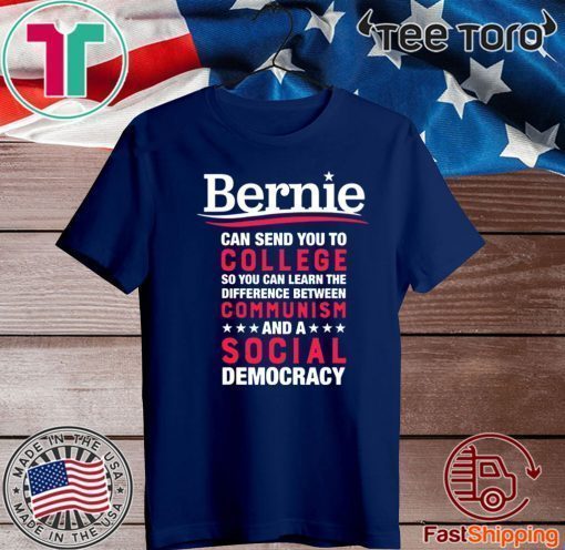 Bernie Can Send You To College Debt-Free Feel The Bern 2020 T-Shirt