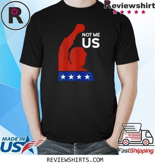 Bernie Sander 2020 Not Me Us Bernie Against Shirt