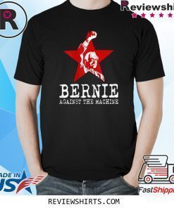 Bernie Sanders Against The Machine Red Star Bernie 2020 T-Shirt