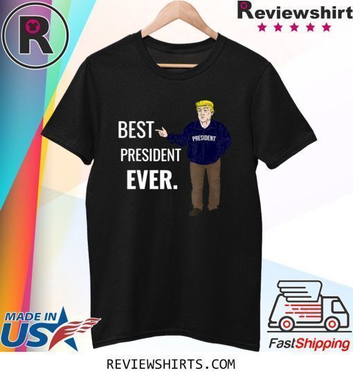 Best President Ever Pro Donald Trump 2020 T-Shirt