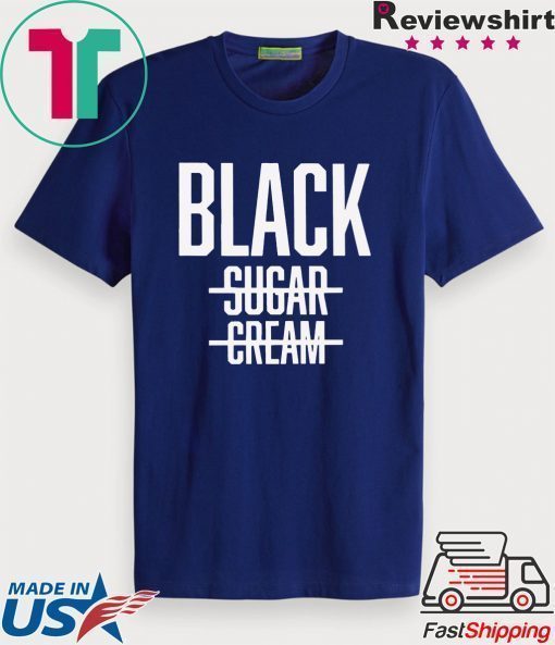 Black No Cream No Sugar Black History T-Shirt