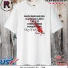 Blood stains are red ultraviolet lights are blue Tee Shirt
