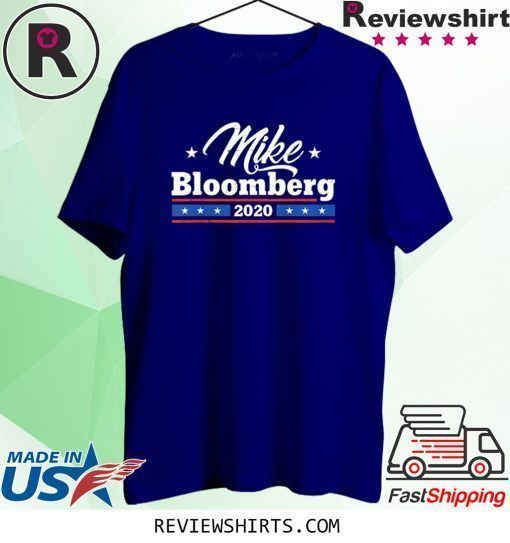 Bloomberg 2020 Liberal Political Mike Bloomberg 2020 T-Shirt