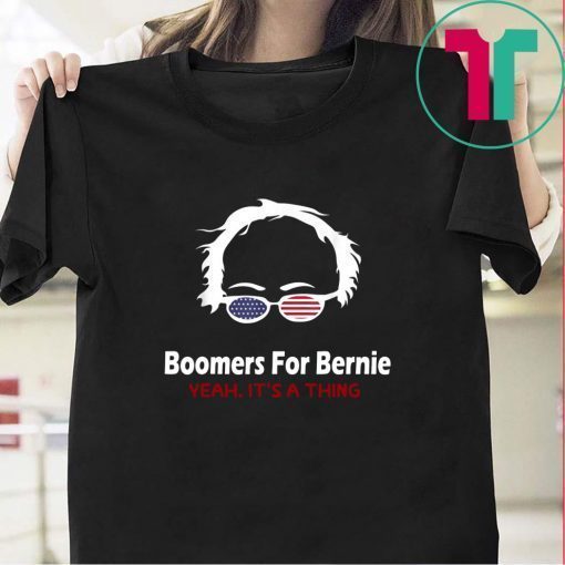 Boomers for bernie yeah it is a thing 2020 shirt