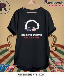 Boomers for bernie yeah it is a thing shirt