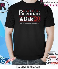 Brennan And Dale 2020 Shirt