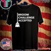 Broom Challenge Accepted #BroomChallenge 2020 T-Shirt