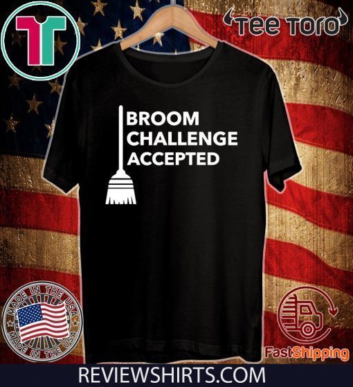 Broom Challenge Accepted #BroomChallenge 2020 T-Shirt