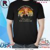 Celine Dion I'm Everything I Am Because You Loved Me Shirt