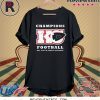 Champions KC Football Not Just In Kansas Anymore Sports Shirt