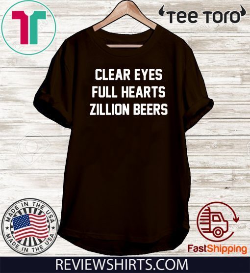 Clear Eyes Zillion Beers Shirt